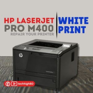 Hp-laserjet-m400-white-print-problem-techhighbd